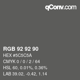 Color code: RGB 92 92 90 | qconv.com