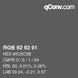 Color code: RGB 92 92 91 | qconv.com