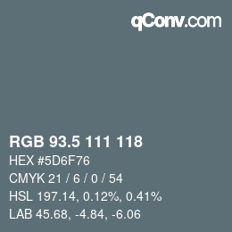 Color code: RGB 93.5 111 118 | qconv.com