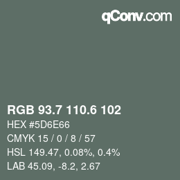 カラーコード: RGB 93.7 110.6 102 | qconv.com