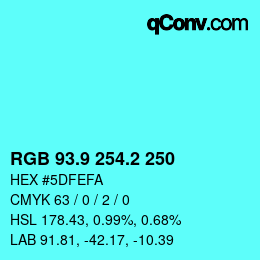 Farbcode: RGB 93.9 254.2 250 | qconv.com