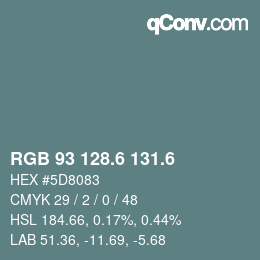 カラーコード: RGB 93 128.6 131.6 | qconv.com
