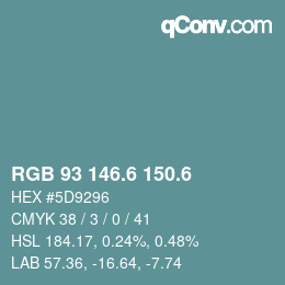 カラーコード: RGB 93 146.6 150.6 | qconv.com