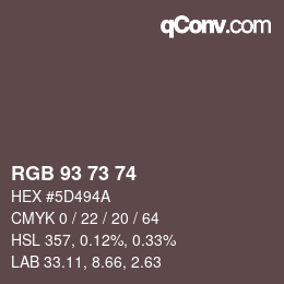 カラーコード: RGB 93 73 74 | qconv.com