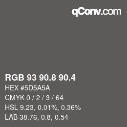 カラーコード: RGB 93 90.8 90.4 | qconv.com