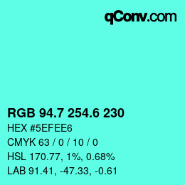カラーコード: RGB 94.7 254.6 230 | qconv.com