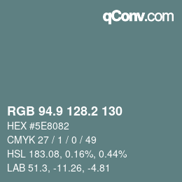 カラーコード: RGB 94.9 128.2 130 | qconv.com