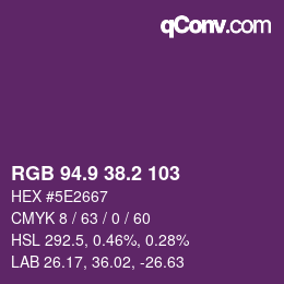 カラーコード: RGB 94.9 38.2 103 | qconv.com