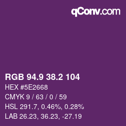 カラーコード: RGB 94.9 38.2 104 | qconv.com