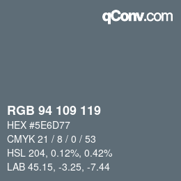 Farbcode: RGB 94 109 119 | qconv.com