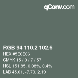 カラーコード: RGB 94 110.2 102.6 | qconv.com