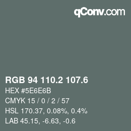 カラーコード: RGB 94 110.2 107.6 | qconv.com