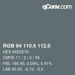 カラーコード: RGB 94 110.6 112.6 | qconv.com