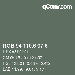 カラーコード: RGB 94 110.6 97.6 | qconv.com