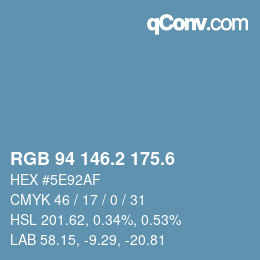 カラーコード: RGB 94 146.2 175.6 | qconv.com