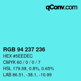 Color code: RGB 94 237 236 | qconv.com