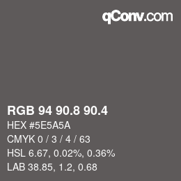 カラーコード: RGB 94 90.8 90.4 | qconv.com