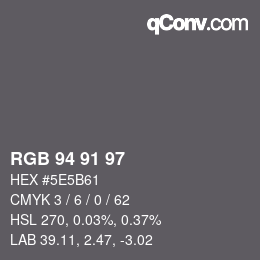 Color code: RGB 94 91 97 | qconv.com