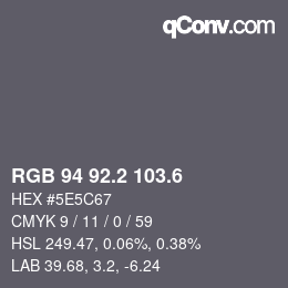 カラーコード: RGB 94 92.2 103.6 | qconv.com