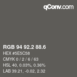 カラーコード: RGB 94 92.2 88.6 | qconv.com