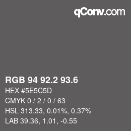 カラーコード: RGB 94 92.2 93.6 | qconv.com