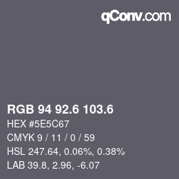 カラーコード: RGB 94 92.6 103.6 | qconv.com