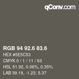 カラーコード: RGB 94 92.6 83.6 | qconv.com