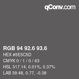 カラーコード: RGB 94 92.6 93.6 | qconv.com