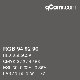 Color code: RGB 94 92 90 | qconv.com