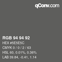 カラーコード: RGB 94 94 92 | qconv.com