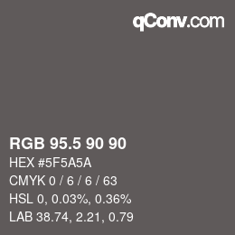 Color code: RGB 95.5 90 90 | qconv.com