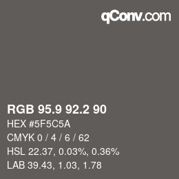 Color code: RGB 95.9 92.2 90 | qconv.com