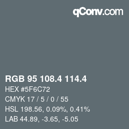 カラーコード: RGB 95 108.4 114.4 | qconv.com