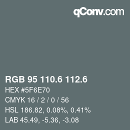 カラーコード: RGB 95 110.6 112.6 | qconv.com