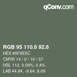 カラーコード: RGB 95 110.6 92.6 | qconv.com