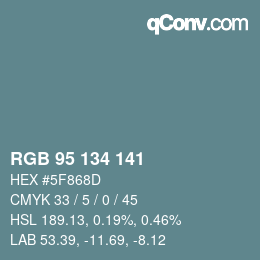 Color code: RGB 95 134 141 | qconv.com