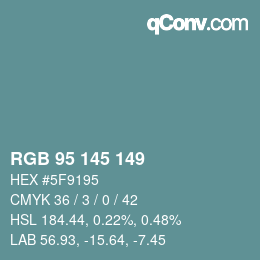 Color code: RGB 95 145 149 | qconv.com