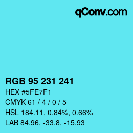カラーコード: RGB 95 231 241 | qconv.com