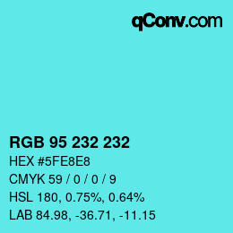 カラーコード: RGB 95 232 232 | qconv.com