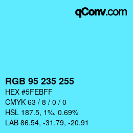 Color code: RGB 95 235 255 | qconv.com