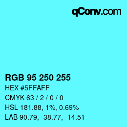 Color code: RGB 95 250 255 | qconv.com