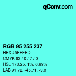 Color code: RGB 95 255 237 | qconv.com