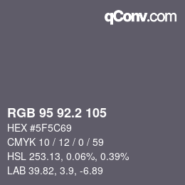 カラーコード: RGB 95 92.2 105 | qconv.com