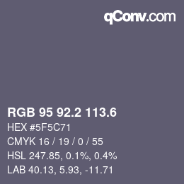 カラーコード: RGB 95 92.2 113.6 | qconv.com