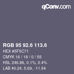 カラーコード: RGB 95 92.6 113.6 | qconv.com