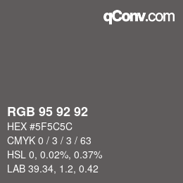 Farbcode: RGB 95 92 92 | qconv.com