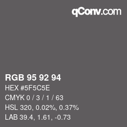 カラーコード: RGB 95 92 94 | qconv.com
