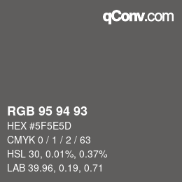 Color code: RGB 95 94 93 | qconv.com