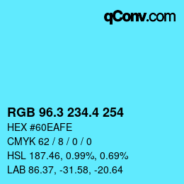 カラーコード: RGB 96.3 234.4 254 | qconv.com