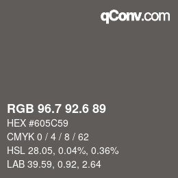 カラーコード: RGB 96.7 92.6 89 | qconv.com